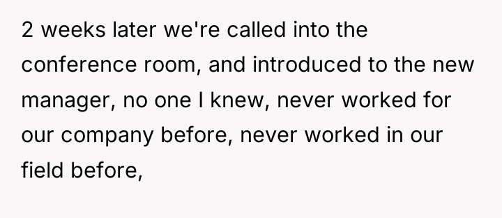 2 weeks later we're called into the conference room, and...