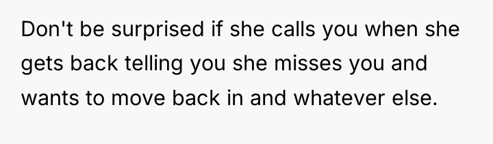 Don't be surprised if she calls you when she gets...