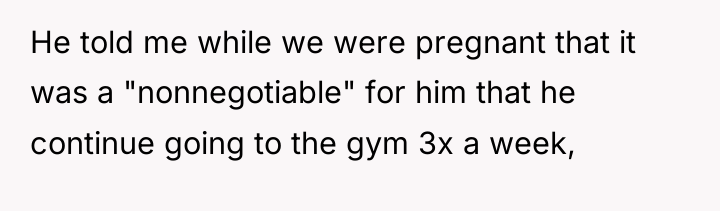 He told me while we were pregnant that it was...