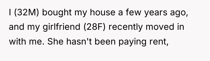 I (32M) bought my house a few years ago, and...