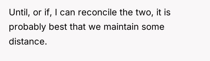 Until, or if, I can reconcile the two, it is...