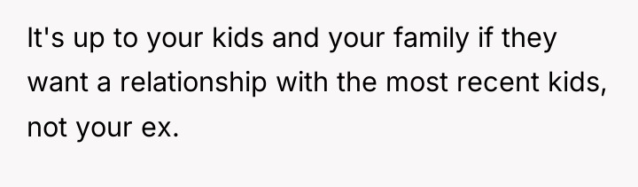 It's up to your kids and your family if they...