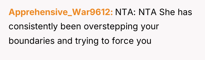Apprehensive_War9612 NTA: NTA She has consistently been overstepping your boundaries...
