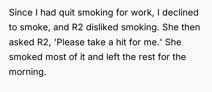 Since I had quit smoking for work, I declined to...