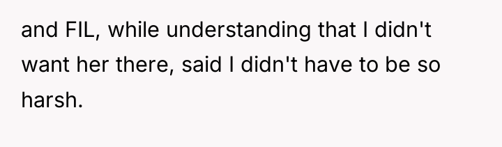 and FIL, while understanding that I didn't want her there,...
