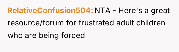 RelativeConfusion504 NTA - Here's a great resource/forum for frustrated adult...