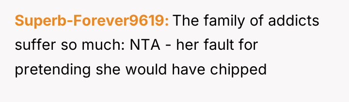 Superb-Forever9619 The family of addicts suffer so much: NTA -...