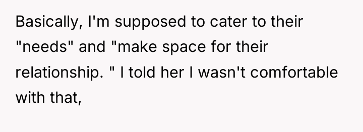 Basically, I'm supposed to cater to their "needs" and "make...