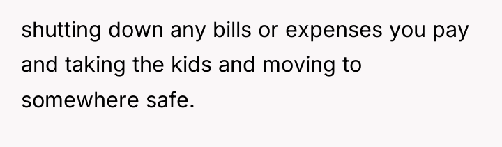 shutting down any bills or expenses you pay and taking...