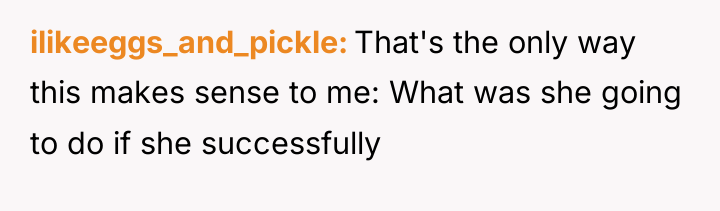 ilikeeggs_and_pickle That's the only way this makes sense to me:...