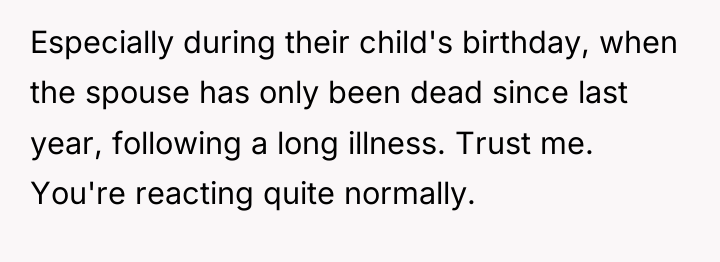 Especially during their child's birthday, when the spouse has only...