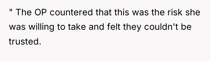 " The OP countered that this was the risk she...