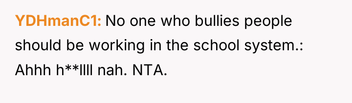 YDHmanC1 No one who bullies people should be working in...