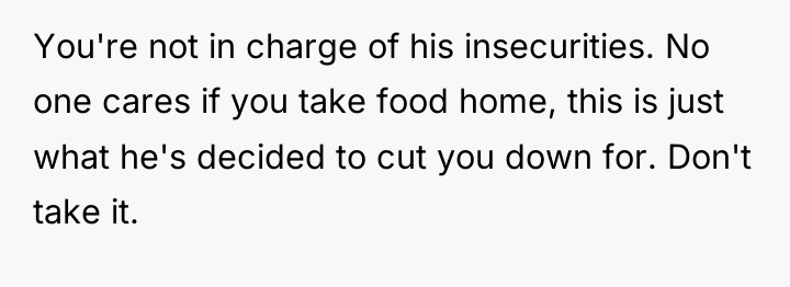 You're not in charge of his insecurities. No one cares...