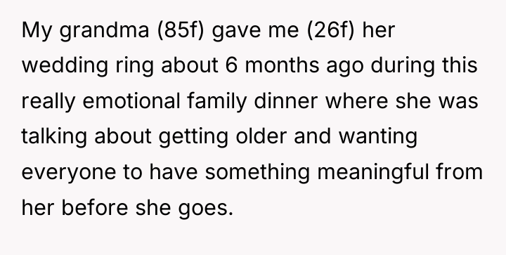 My grandma (85f) gave me (26f) her wedding ring about...