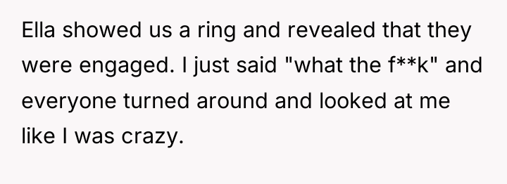 Ella showed us a ring and revealed that they were...