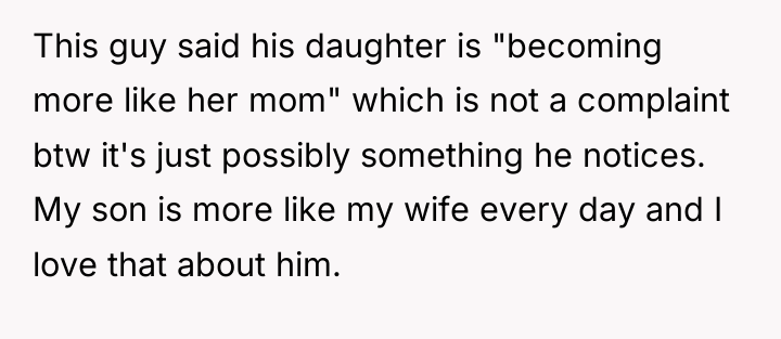 This guy said his daughter is "becoming more like her...