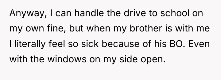 Anyway, I can handle the drive to school on my...