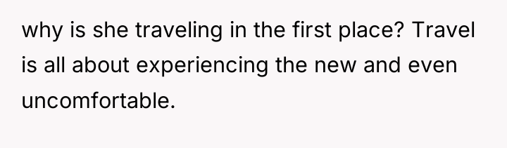 why is she traveling in the first place? Travel is...