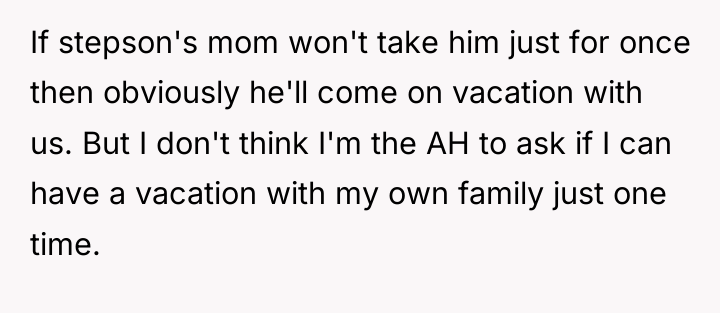If stepson's mom won't take him just for once then...