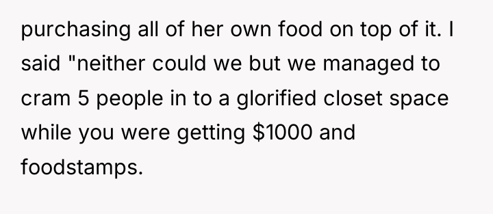 purchasing all of her own food on top of it....