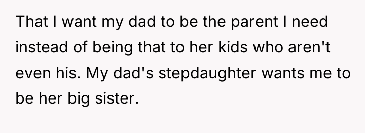 That I want my dad to be the parent I...