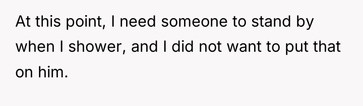 At this point, I need someone to stand by when...