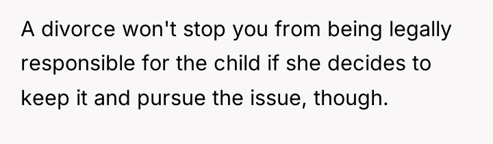 A divorce won't stop you from being legally responsible for...