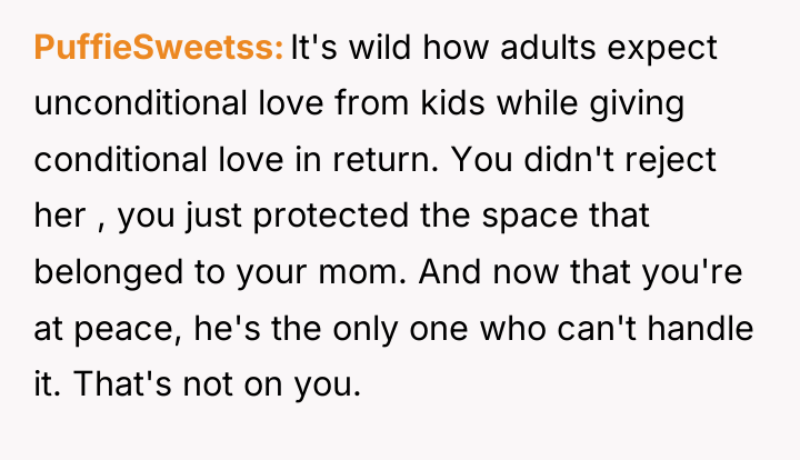PuffieSweetss It's wild how adults expect unconditional love from kids...