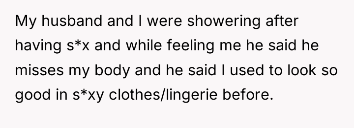 My husband and I were showering after having s*x and...
