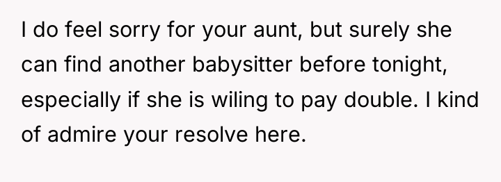 I do feel sorry for your aunt, but surely she...