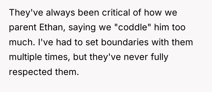 They've always been critical of how we parent Ethan, saying...