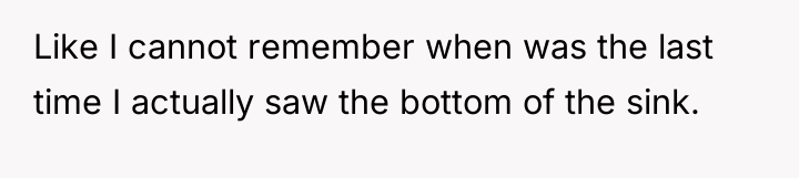 Like I cannot remember when was the last time I...