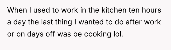 When I used to work in the kitchen ten hours...