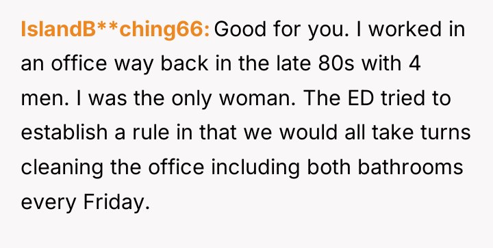IslandB**ching66 Good for you. I worked in an office way...