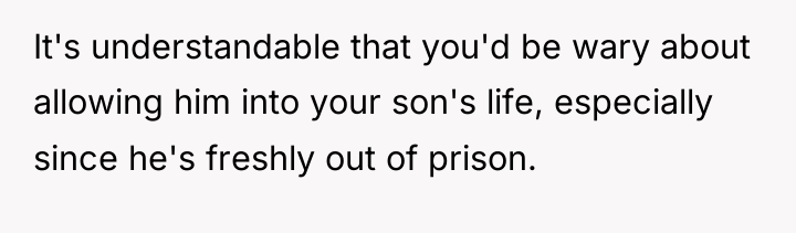 It's understandable that you'd be wary about allowing him into...