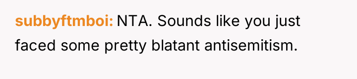 subbyftmboi NTA. Sounds like you just faced some pretty blatant...