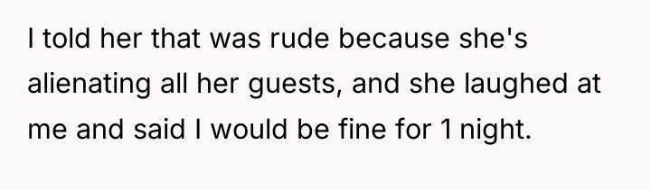 I told her that was rude because she's alienating all...