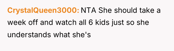 CrystalQueen3000 NTA She should take a week off and watch...
