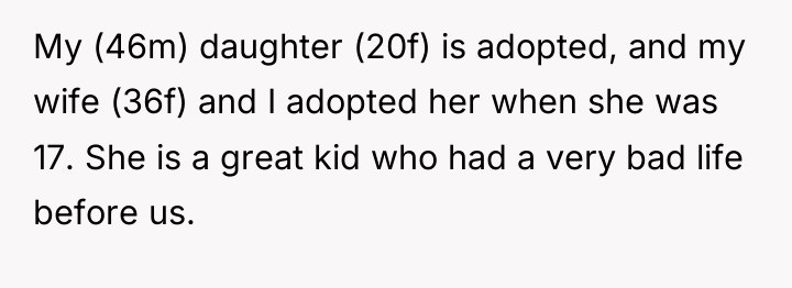 My (46m) daughter (20f) is adopted, and my wife (36f)...