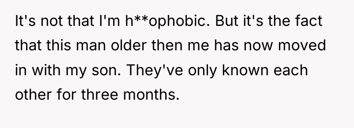 It's not that I'm h**ophobic. But it's the fact that...