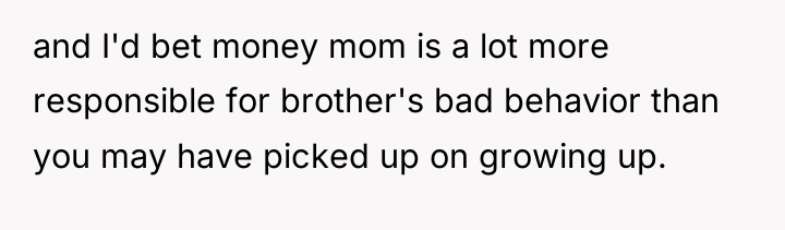 and I'd bet money mom is a lot more responsible...