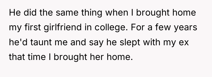 He did the same thing when I brought home my...