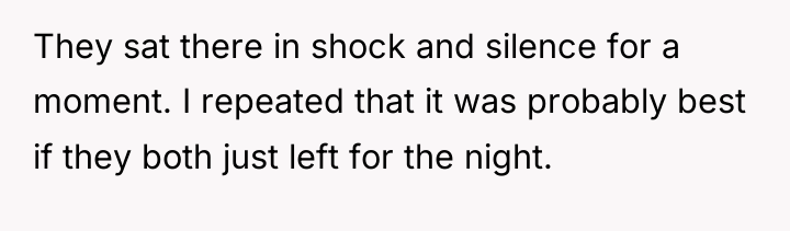 They sat there in shock and silence for a moment....