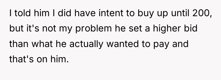 I told him I did have intent to buy up...