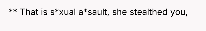 ** That is s*xual a*sault, she stealthed you,