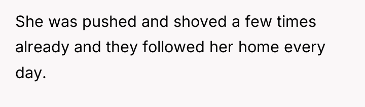 She was pushed and shoved a few times already and...