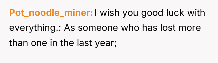 Pot_noodle_miner I wish you good luck with everything.: As someone...