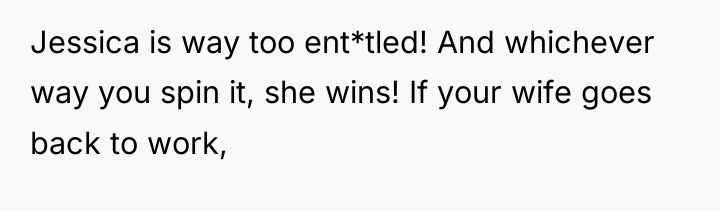 Jessica is way too ent*tled! And whichever way you spin...