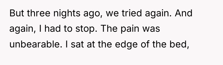 But three nights ago, we tried again. And again, I...